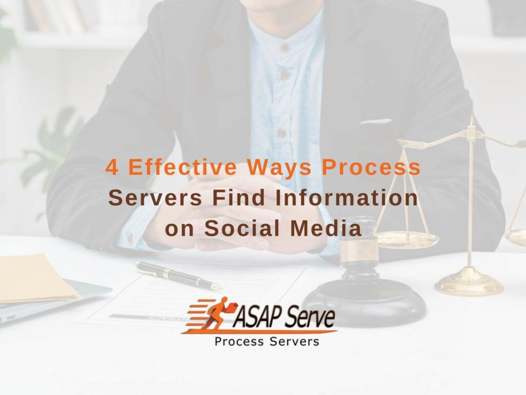 4 Effective Ways Process Servers Find Information on Social Media