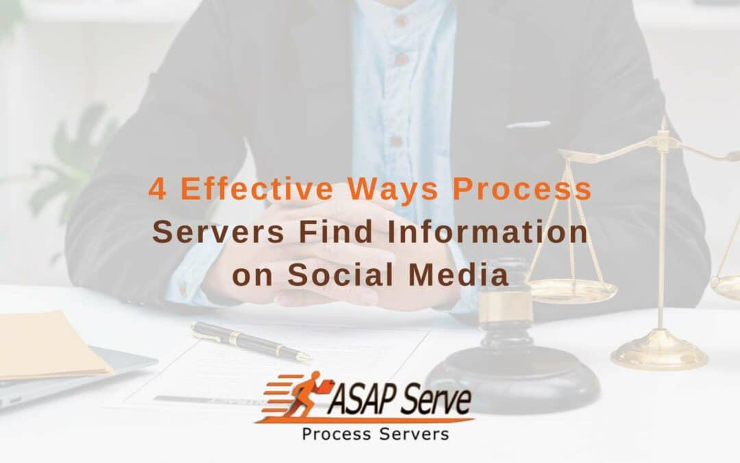 4 Effective Ways Process Servers Find Information on Social Media